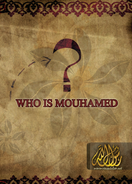 Who is Muhammad (Peace Be Upon Him)?